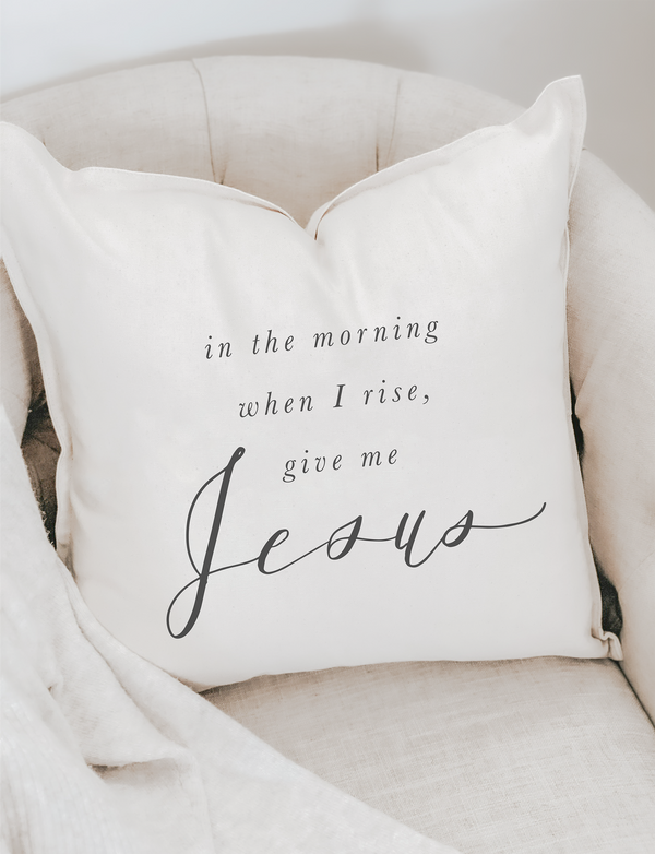 In The Morning When I Rise Pillow