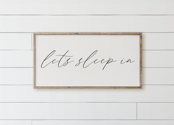 Let's Sleep In Wood Framed Sign