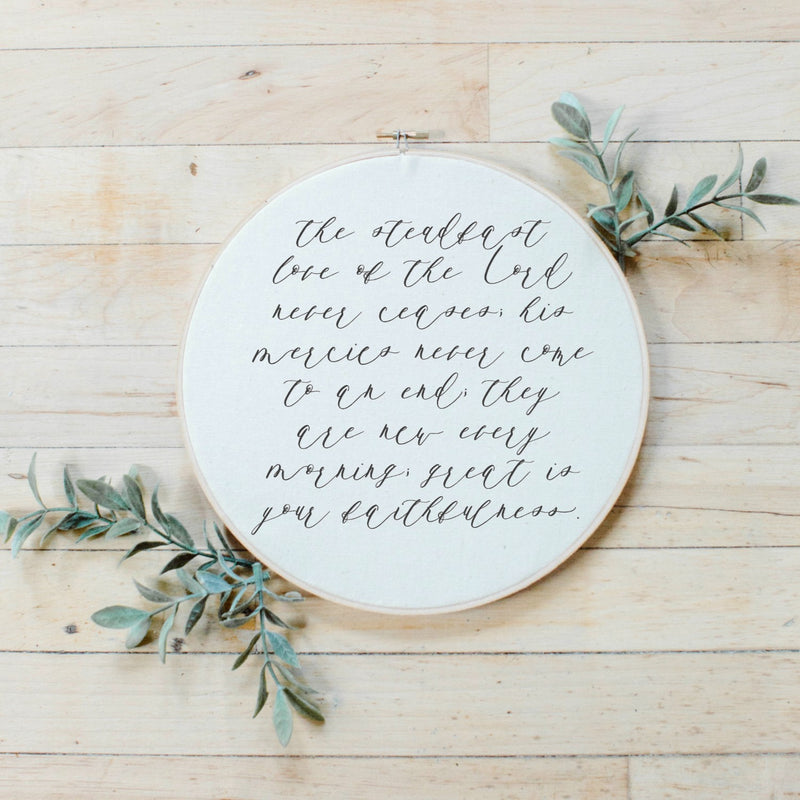 The Steadfast Love of The Lord Faux Embroidery Hoop